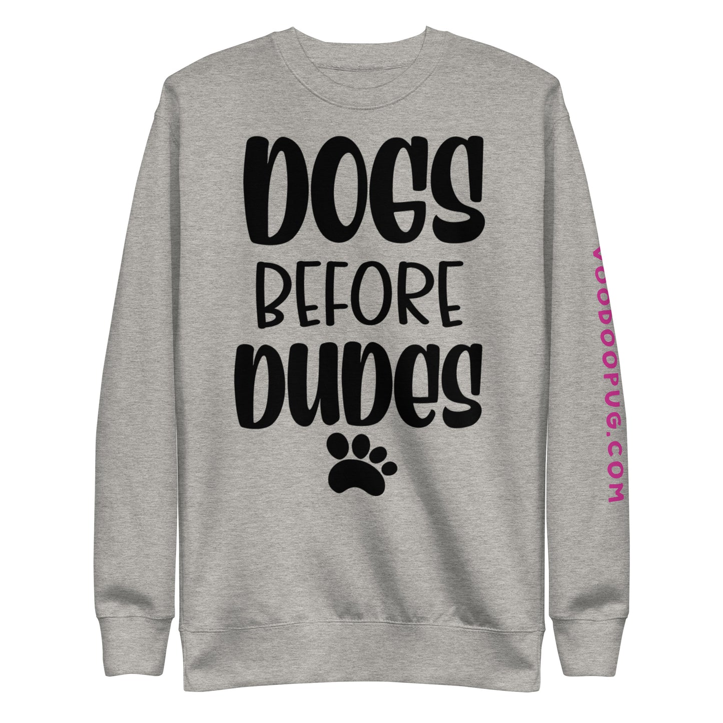"Dogs before Dudes" Premium Sweatshirt