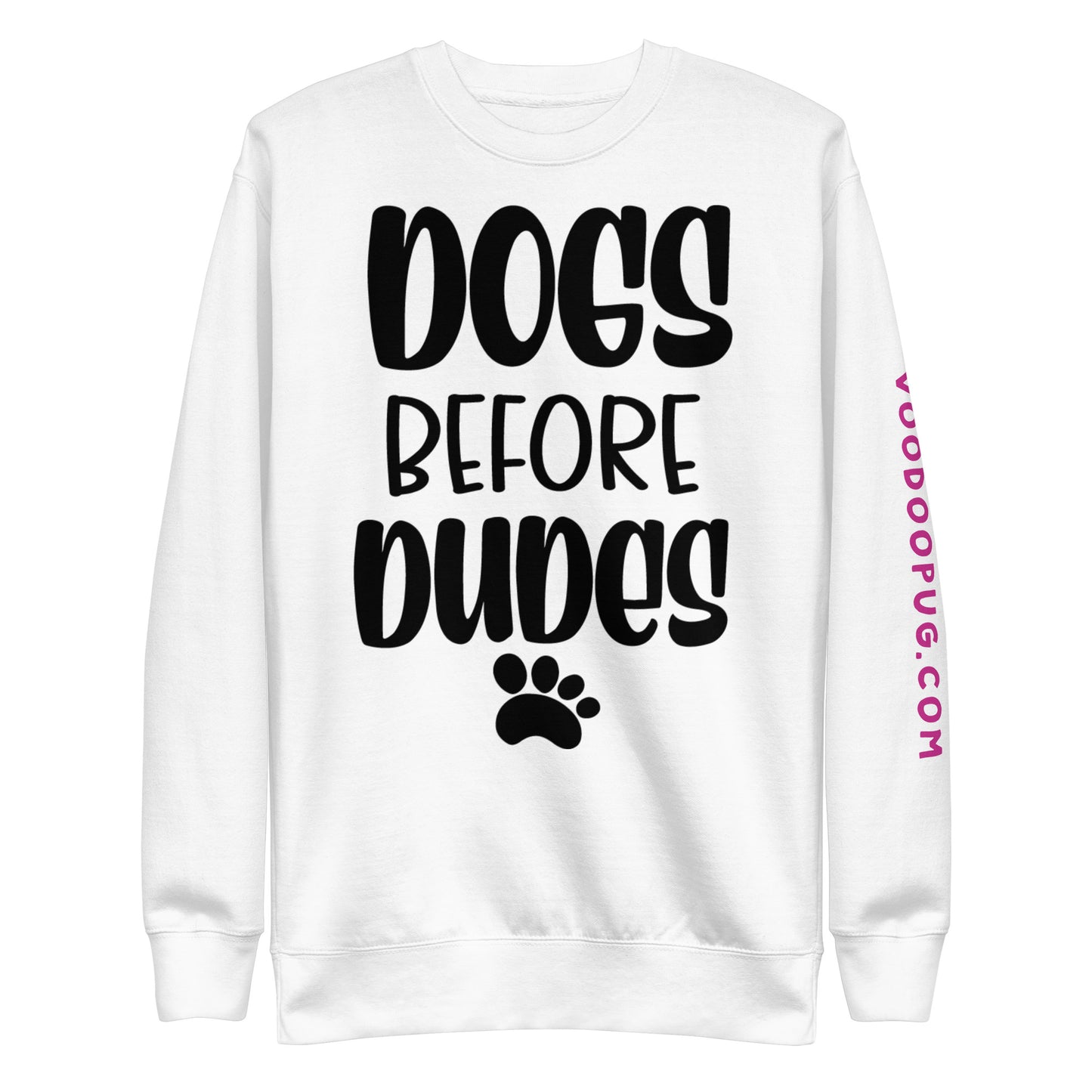 "Dogs before Dudes" Premium Sweatshirt