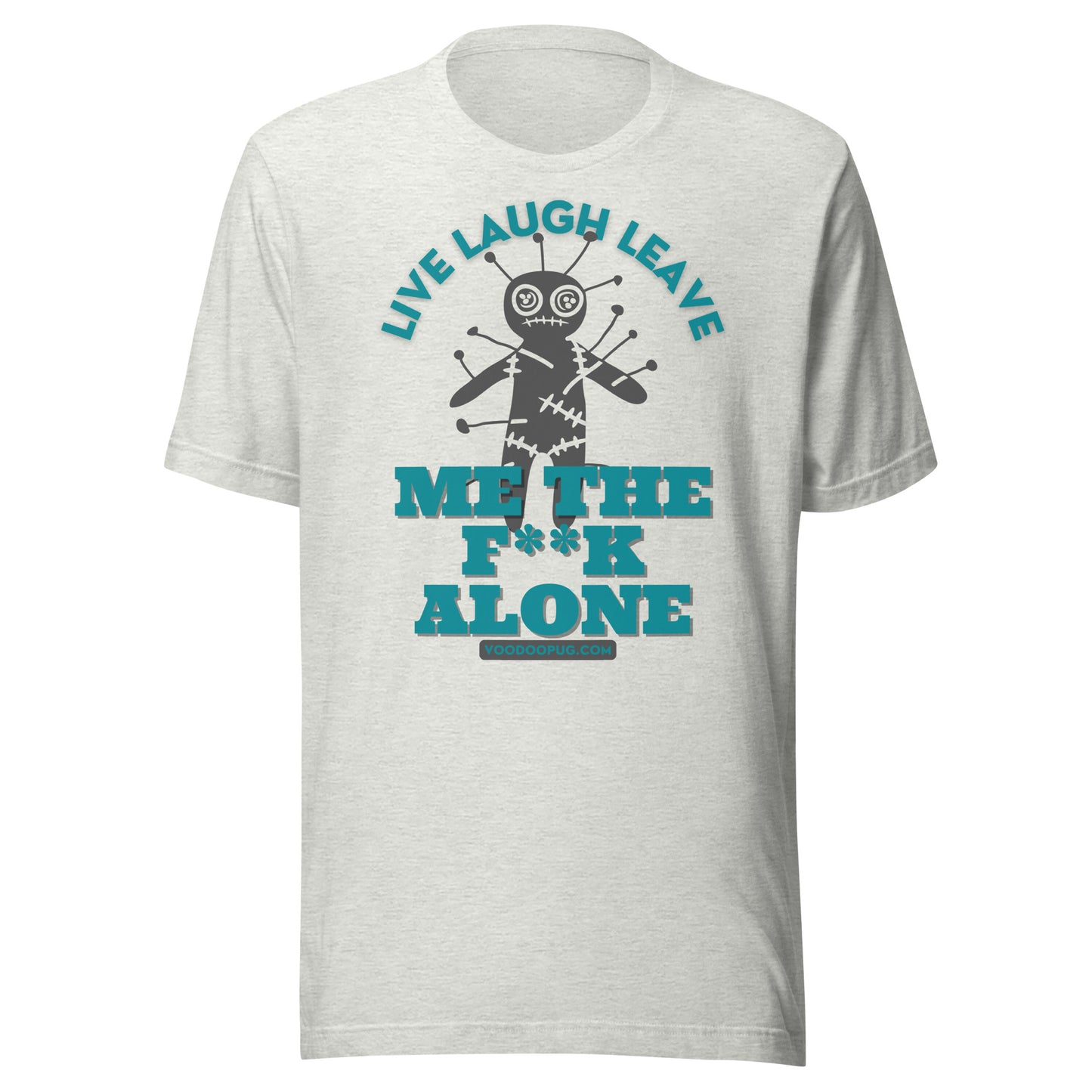 LIVE LAUGH LEAVE - Unisex t-shirt