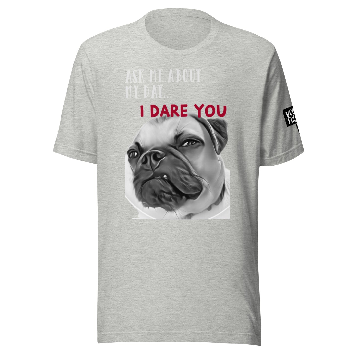 I DARE YOU - Unisex t-shirt