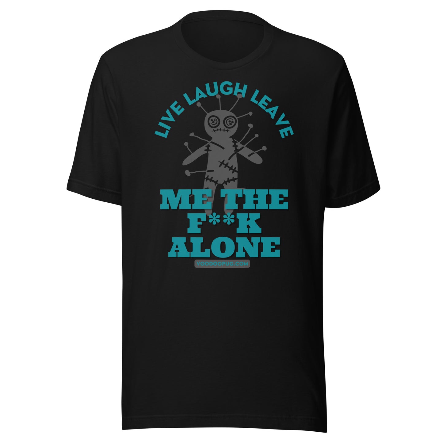 LIVE LAUGH LEAVE - Unisex t-shirt