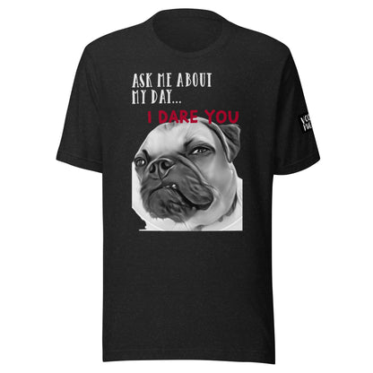 I DARE YOU - Unisex t-shirt