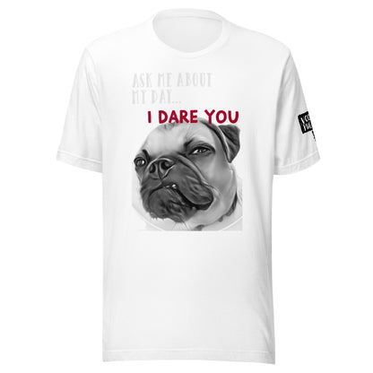 I DARE YOU - Unisex t-shirt