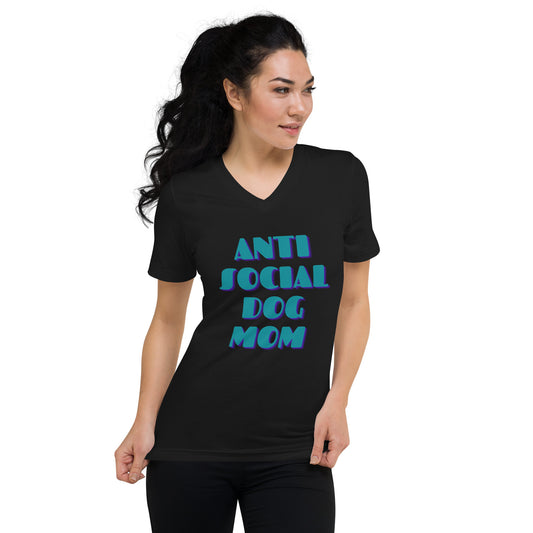 Anti Social Dog Mom - Unisex Short Sleeve V-Neck T-Shirt