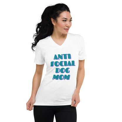 Anti Social Dog Mom - Unisex Short Sleeve V-Neck T-Shirt